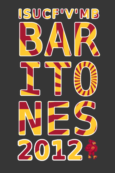 Design for a t-shirt that says BARITONES 2012, ISUCF'V'MB